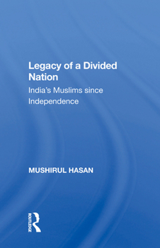 Hardcover Legacy of a Divided Nation: India's Muslims Since Independence Book