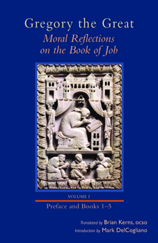 Hardcover Moral Reflections on the Book of Job, Volume 1: Preface and Books 1-5 Volume 249 Book