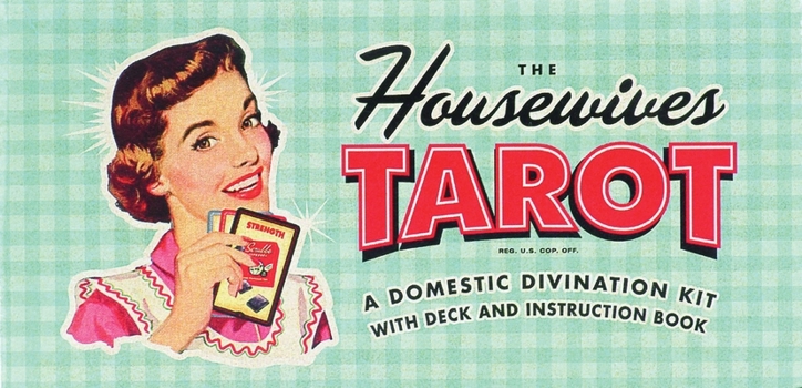 Cards The Housewives Tarot: A Domestic Divination Kit Book