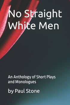 Paperback No Straight White Men: An Anthology of Short Plays and Monologues Book