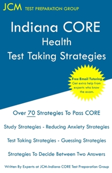 Paperback Indiana CORE Health Test Taking Strategies: Indiana CORE 066 Exam - Free Online Tutoring Book