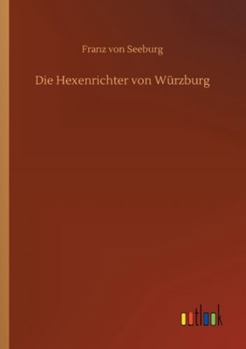 Paperback Die Hexenrichter von Würzburg [German] Book