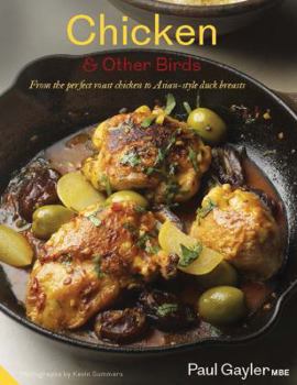 Hardcover Chicken and Other Birds: From the Perfect Roast Chicken to Asian-Style Duck Breasts Book