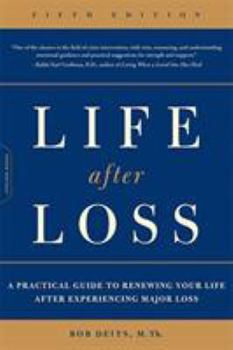 Paperback Life After Loss: A Practical Guide to Renewing Your Life After Experiencing Major Loss Book