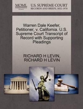 Warren Dale Keefer, Petitioner, v. California. U.S. Supreme Court Transcript of Record with Supporting Pleadings