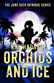 orchids and ice - Book  of the June Kato Intrigue
