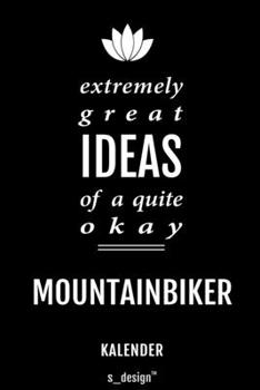 Kalender für Mountainbiker: Immerwährender Kalender / 365 Tage Tagebuch / Journal [3 Tage pro Seite] für Notizen, Planung / Planungen / Planer, Erinnerungen, Sprüche (German Edition)