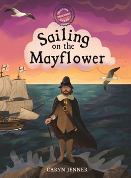 Paperback Imagine You Were There... Sailing on the Mayflower Book