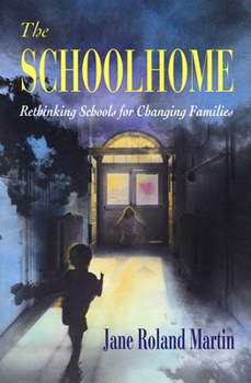 Paperback The Schoolhome: Rethinking Schools for Changing Families Book