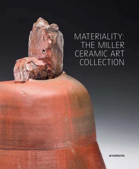Hardcover Materiality: The Miller Ceramic Art Collection Book