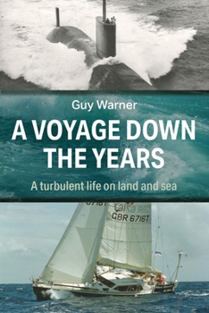 Paperback A Voyage Down the Years: A turbulent life on land and sea Book