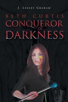 Beth Curtis: Conqueror of Darkness