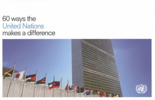 Paperback Sixty Ways the United Nations Makes a Difference Book