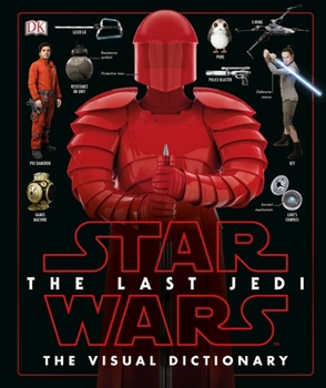 Star Wars: The Last Jedi - The Visual Dictionary - Book  of the Star Wars Disney Canon Reference Books