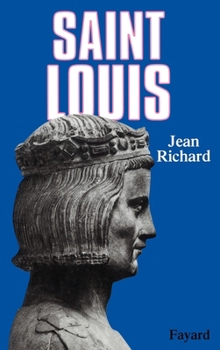 Hardcover Saint Louis: Roi D'Une France Feodale, Soutien de La Terre Sainte [French] Book