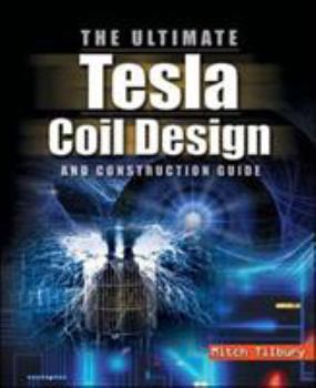 Hardcover Ultimate Tesla Coil Design and Construction Guide Book