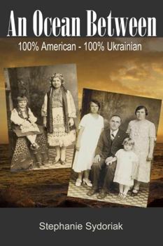 Paperback An Ocean Between: 100%% American-100%% Ukrainian Book