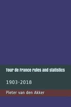 Paperback Tour de France rules and statistics: 1903-2018 Book