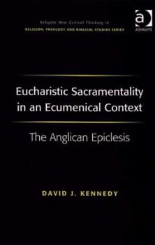 Hardcover Eucharistic Sacramentality in an Ecumenical Context: The Anglican Epiclesis Book