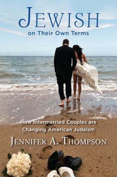 Paperback Jewish on Their Own Terms: How Intermarried Couples Are Changing American Judaism Book