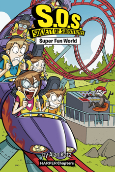 Hardcover S.O.S.: Society of Substitutes #4: Super Fun World Book