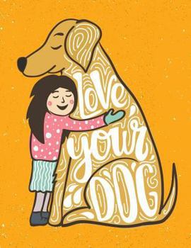 Paperback Love your Dog (Journal, Diary, Notebook for Dogs lover) Book