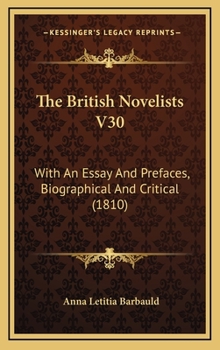 The British Novelists V30: With An Essay And Prefaces, Biographical And Critical - Book #30 of the British Novelists