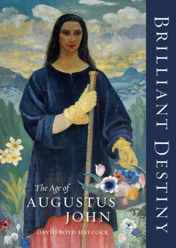 Hardcover Brilliant Destiny: The Age of Augustus John Book