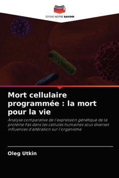 Paperback Mort cellulaire programmée: la mort pour la vie [French] Book