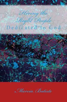 Paperback Hiring the Right People: Dedicated to God Book