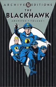 The Blackhawk Archives, Vol. 1 (DC Archive Editions) - Book  of the DC Archive Editions