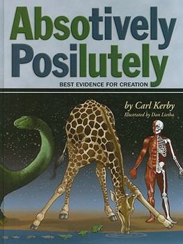 Hardcover Absotively Posilutely Best Evidence of Creation Book