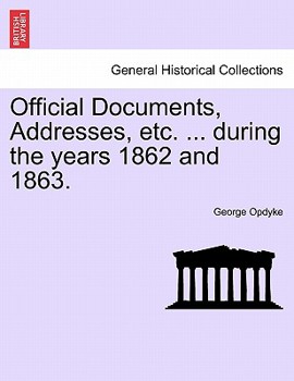 Paperback Official Documents, Addresses, Etc. ... During the Years 1862 and 1863. Book