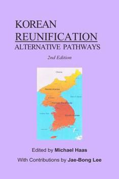 Paperback Korean Reunification: Alternative Pathways Book