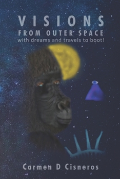 Paperback Visions From Outer Space: with dreams and travels to boot! Book