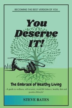 Paperback You Deserve It!: The Embrace of Healthy Living Book