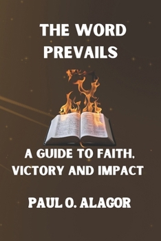 Paperback Yhe Word Prevails - A Guice to Faith, Victory and Impact Book
