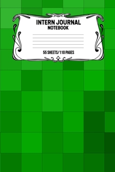 Paperback Intern Journal Notebook 55 Sheets/110 Pages: Keep Track And Record Daily Notes During Internship Perfect Gift For Interns, Trainees, Apprentices, Novi Book