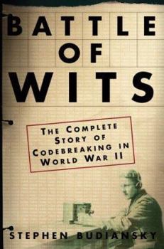 Hardcover Battle of Wits: The Complete Story of Codebreaking in World War II Book