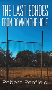Hardcover The Last Echoes from Down 'n the Hole Book