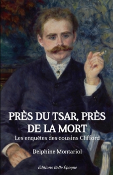 Paperback Près du tsar, près de la mort: Les enquêtes des cousins Clifford [French] Book