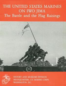 Paperback The United States Marines on Iwo Jima: The Battle and the Flag Raisings Book