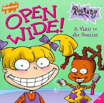 Open Wide! a Visit to the Dentist: A Visit to the Dentist - Book  of the Rugrats