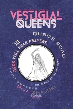 Paperback Vestigial Queens: Gods Will Hear Prayers: QuBoS Road III Book
