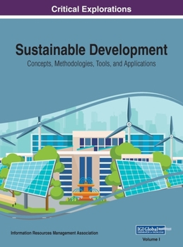 Hardcover Sustainable Development: Concepts, Methodologies, Tools, and Applications, VOL 1 Book