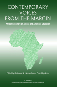 Paperback Contemporary Voices from the Margin: African Educators on African and American Education Book