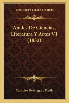 Paperback Anales De Ciencias, Literatura Y Artes V1 (1832) [Spanish] Book