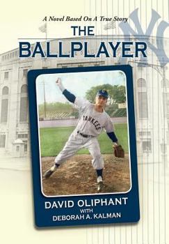 Hardcover The Ballplayer, a Novel Based on a True Story Book