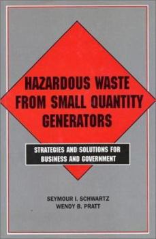 Paperback Hazardous Waste from Small Quantity Generators: Strategies and Solutions for Business and Government Book