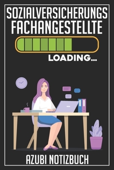 Sozialversicherungsfachangestellte Loading… Azubi Notizbuch: 120 Seiten Liniert im Format A5 (6x9 Zoll) mit Soft Cover Glänzend. (German Edition)